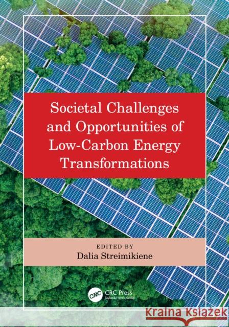 Societal Challenges and Opportunities of Low-Carbon Energy Transformations Dalia Streimikiene 9781032852805 CRC Press - książka