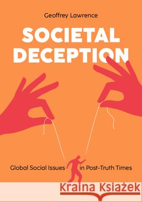 Societal Deception: Global Social Issues in Post-Truth Times Geoffrey Lawrence 9781349961061 Palgrave MacMillan - książka