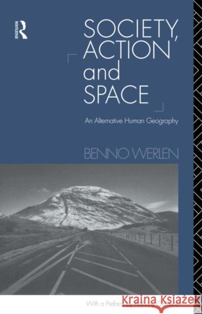 Society, Action and Space Benno Werlen Werlen Benno 9780415069663 Routledge - książka