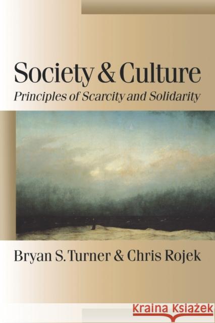 Society and Culture: Scarcity and Solidarity Turner, Bryan S. 9780761970491 Sage Publications - książka