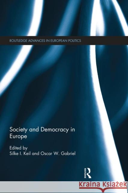 Society and Democracy in Europe Silke I. Keil Oscar W. Gabriel 9781138830233 Routledge - książka