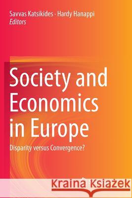 Society and Economics in Europe: Disparity Versus Convergence? Katsikides, Savvas 9783319793429 Springer - książka