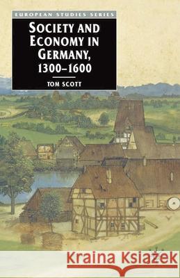 Society and Economy in Germany, 1300-1600 E. Kouri, Tom Scott 9780333585320 Bloomsbury Publishing PLC - książka