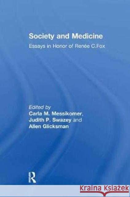 Society and Medicine: Essays in Honor of Renee C.Fox Judith P. Swazey 9781138514805 Routledge - książka