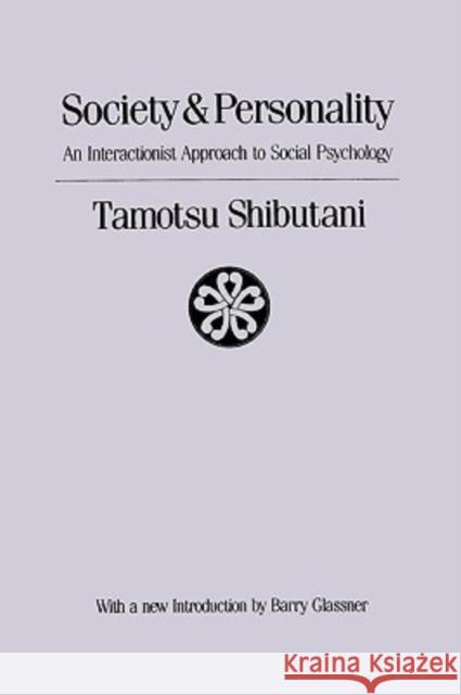 Society and Personality : Interactionist Approach to Social Psychology Tamotsu Shibutani Barry Glassner 9780887386886 Transaction Publishers - książka