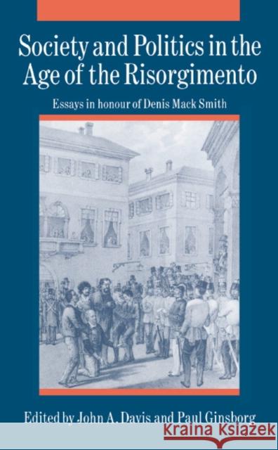 Society and Politics in the Age of the Risorgimento Davis, John A. 9780521365925 Cambridge University Press - książka