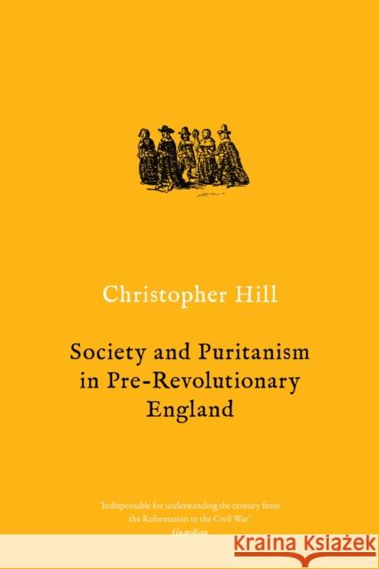 Society and Puritanism in Pre-Revolutionary England Christopher Hill 9781786636218 Verso - książka