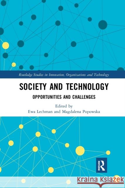 Society and Technology: Opportunities and Challenges Ewa Lechman Magdalena Popowska 9781032173375 Routledge - książka