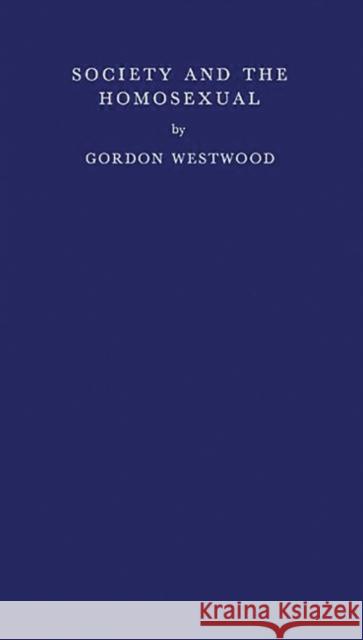Society and the Homosexual Michael George Schofield Gordon (Pseud of Michael Georg Westwood 9780313248405 Greenwood Press - książka