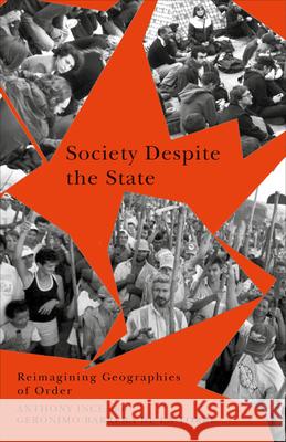 Society Despite the State: Reimagining Geographies of Order Anthony Ince Ger?nimo Barrera d 9780745341248 Pluto Press - książka