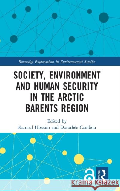 Society, Environment and Human Security in the Arctic Barents Region Kamrul Hosaain Dorothee Cambou 9780815399841 Routledge - książka