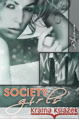 Society Girls: Rhieve Crystal Perkins 9781544884837 Createspace Independent Publishing Platform - książka