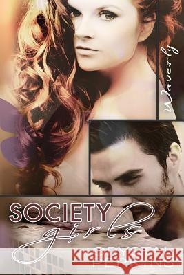 Society Girls: Waverly Crystal Perkins 9781544154503 Createspace Independent Publishing Platform - książka