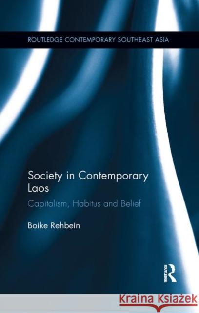 Society in Contemporary Laos: Capitalism, Habitus and Belief Boike Rehbein 9780367886103 Routledge - książka