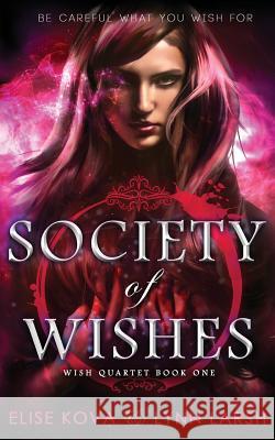 Society of Wishes Elise Kova Lynn Larsh 9781619848849 Silver Wing Press - książka