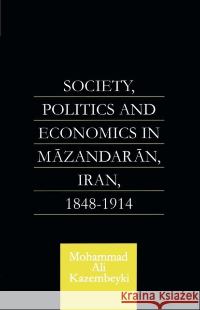 Society, Politics and Economics in Mazandaran, Iran 1848-1914 Kazembeyki, Mohammad Ali 9781138862616  - książka