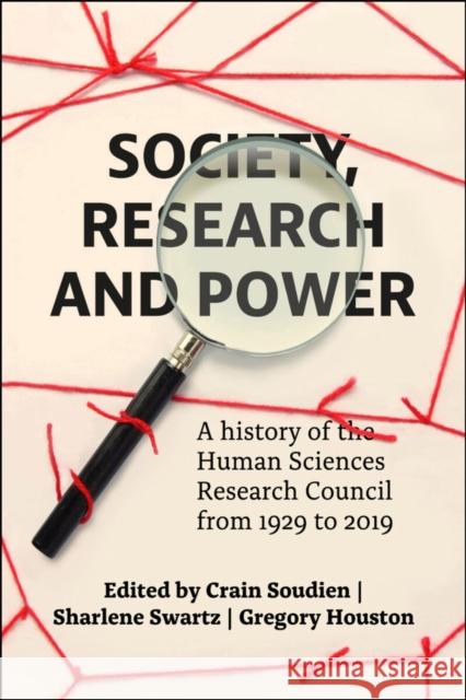 Society, Research and Power: A History of the Human Sciences Research Council from 1929 to 2019 Crain Soudien, Gregory Houston, Sharlene Swartz 9780796926050 Eurospan (JL) - książka