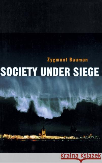 Society Under Siege Bauman, Zygmunt 9780745629841 Polity Press - książka