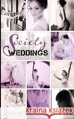 Society Weddings Crystal Perkins 9781519672353 Createspace Independent Publishing Platform - książka