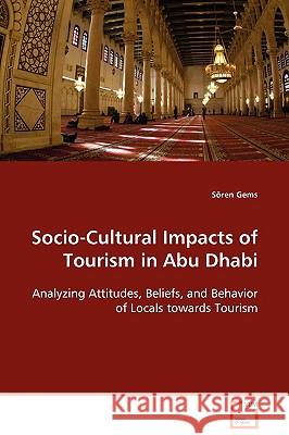 Socio-Cultural Impacts of Tourism in Abu Dhabi Soren Gems 9783639106916 VDM VERLAG DR. MULLER AKTIENGESELLSCHAFT & CO - książka