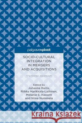 Socio-Cultural Integration in Mergers and Acquisitions: The Nordic Approach Raitis, Johanna 9783319743400 Palgrave MacMillan - książka