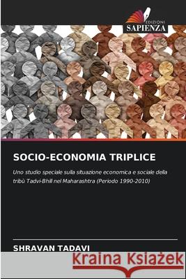 SOCIO-ECONOMIA TRIPLICE TADAVI, SHRAVAN 9786202367318 Edizioni Sapienza - książka