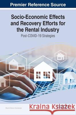 Socio-Economic Effects and Recovery Efforts for the Rental Industry: Post-COVID-19 Strategies Maximiliano Korstanje 9781799872870 Business Science Reference - książka