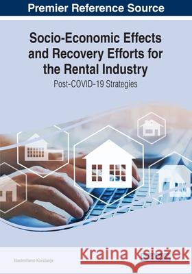 Socio-Economic Effects and Recovery Efforts for the Rental Industry: Post-COVID-19 Strategies Maximiliano Korstanje 9781799872887 Business Science Reference - książka