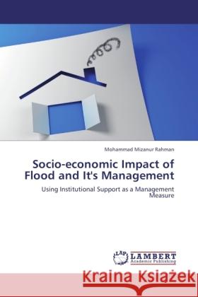 Socio-economic Impact of Flood and It's Management Rahman, Mohammad Mizanur 9783846522011 LAP Lambert Academic Publishing - książka