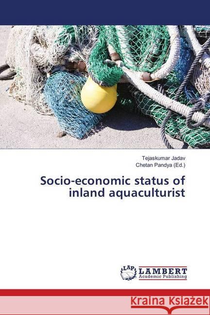 Socio-economic status of inland aquaculturist Jadav, Tejaskumar 9783659852206 LAP Lambert Academic Publishing - książka