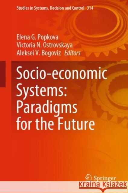 Socio-Economic Systems: Paradigms for the Future Elena G. Popkova Victoria N. Ostrovskaya Aleksei V. Bogoviz 9783030564322 Springer - książka