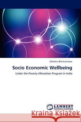 Socio Economic Wellbeing Nibedita Bhattacharjee 9783659223686 LAP Lambert Academic Publishing - książka