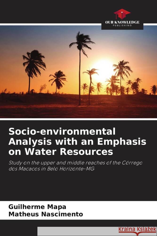 Socio-environmental Analysis with an Emphasis on Water Resources Mapa, Guilherme, Nascimento, Matheus 9786208229207 Our Knowledge Publishing - książka