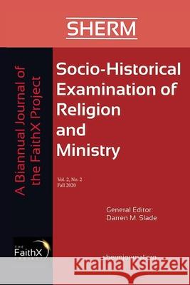 Socio-Historical Examination of Religion and Ministry, Volume 2, Issue 2 Darren M. Slade 9781725262904 Wipf & Stock Publishers - książka