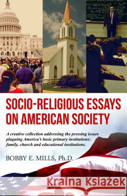 Socio-Religious Essays on American Society Bobby Mill 9781517442453 Createspace - książka