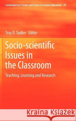 Socio-Scientific Issues in the Classroom: Teaching, Learning and Research Sadler, Troy D. 9789400711587 Not Avail - książka