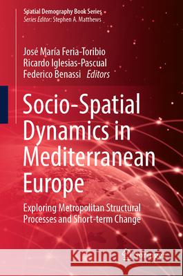 Socio-Spatial Dynamics in Mediterranean Europe: Exploring Metropolitan Structural Processes and Short-Term Change Jos? Mar?a Feri Ricardo Iglesias-Pascual Federico Benassi 9783031554353 Springer - książka