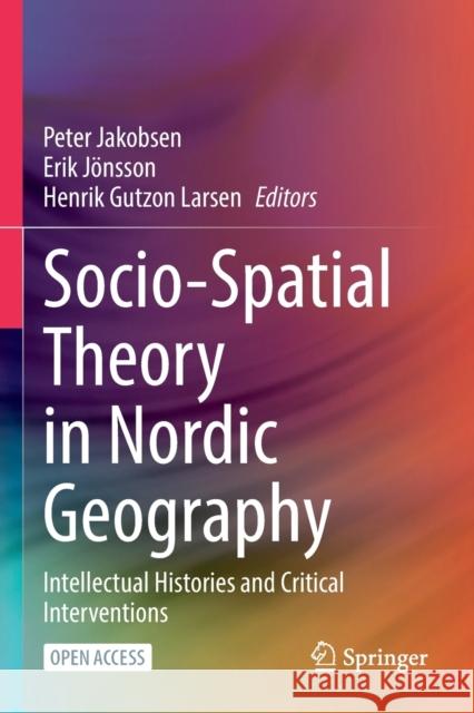 Socio-Spatial Theory in Nordic Geography: Intellectual Histories and Critical Interventions Peter Jakobsen Erik Joensson Henrik Gutzon Larsen 9783031042362 Springer International Publishing AG - książka