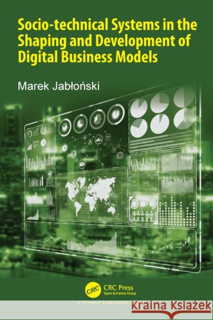 Socio-technical Systems in the Shaping and Development of Digital Business Models Marek Jablonski 9781032598215 CRC Press - książka
