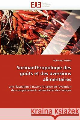 Socioanthropologie Des Goûts Et Des Aversions Alimentaires Merdji-M 9786131553660 Editions Universitaires Europeennes - książka