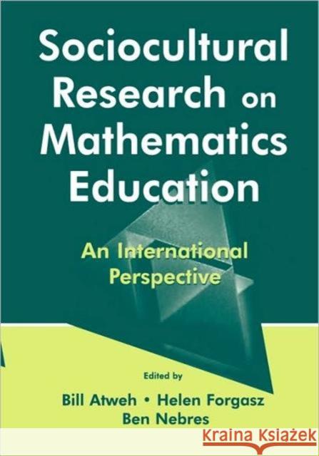 Sociocultural Research on Mathematics Education: An International Perspective Atweh, Bill 9780805837261 Lawrence Erlbaum Associates - książka