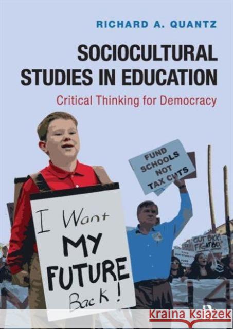 Sociocultural Studies in Education: Critical Thinking for Democracy Richard A. Quantz 9781612056937 Paradigm Publishers - książka