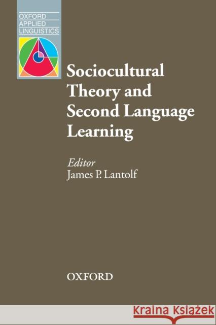 Sociocultural Theory and Second Language Learning James P. Lantolf 9780194421607  - książka