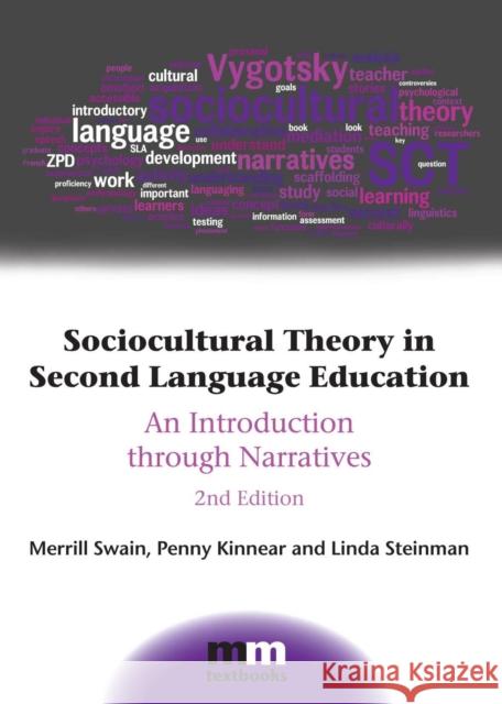 Sociocultural Theory in Second Language Education: An Introduction Through Narratives Swain, Merrill 9781783093168 MULTILINGUAL MATTERS LTD - książka