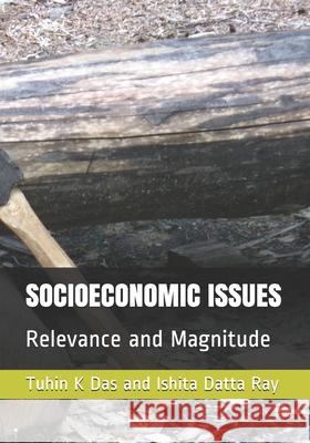 Socioeconomic Issues: Relevance and Magnitude Ishita Datt Tuhin K. Das 9781793088376 Independently Published - książka