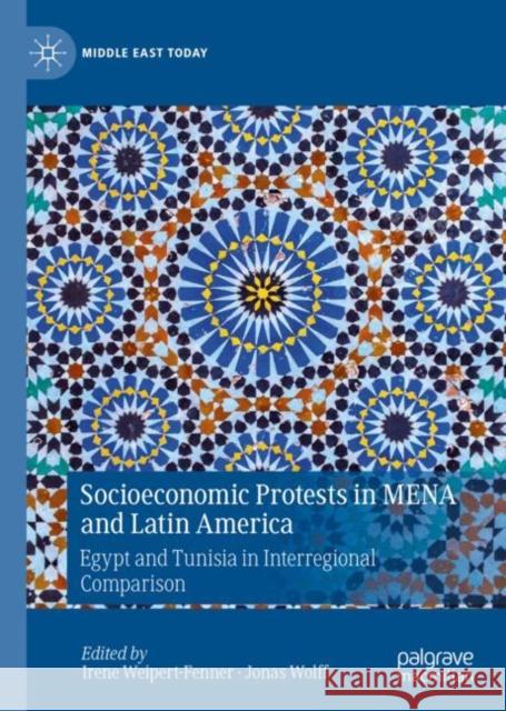 Socioeconomic Protests in Mena and Latin America: Egypt and Tunisia in Interregional Comparison Weipert-Fenner, Irene 9783030196202 Palgrave MacMillan - książka