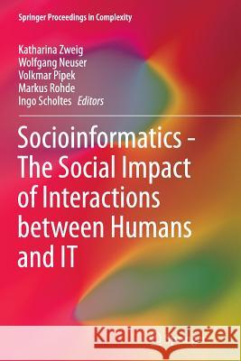 Socioinformatics - The Social Impact of Interactions Between Humans and It Zweig, Katharina 9783319358048 Springer - książka