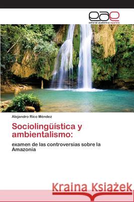 Sociolingüística y ambientalismo Rico Méndez, Alejandro 9783659090226 Editorial Academica Espanola - książka