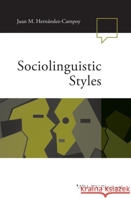 Sociolinguistic Styles Hernández–Campoy, Juan Manuel 9781118737644 John Wiley & Sons - książka