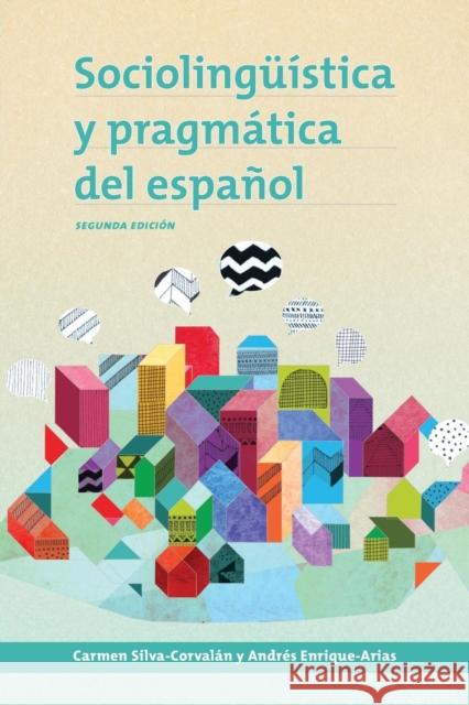 Sociolinguistica y Pragmatica del Espanol: Segunda Edicion Silva-Corvalán, Carmen 9781626163959 Georgetown University Press - książka